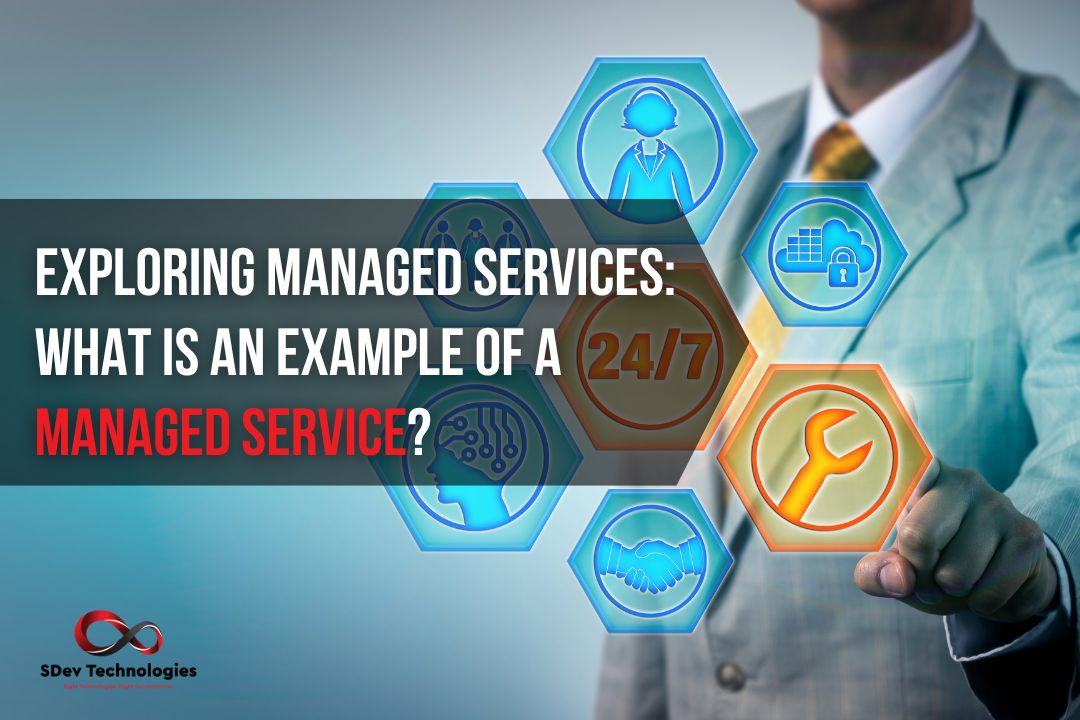 Exploring Managed Services: What is an example of a managed service?