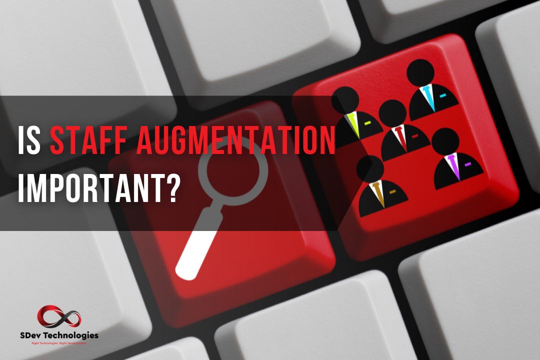 Is staff augmentation important? 5 Reasons Why Staff Augmentation is Essential for Business Success