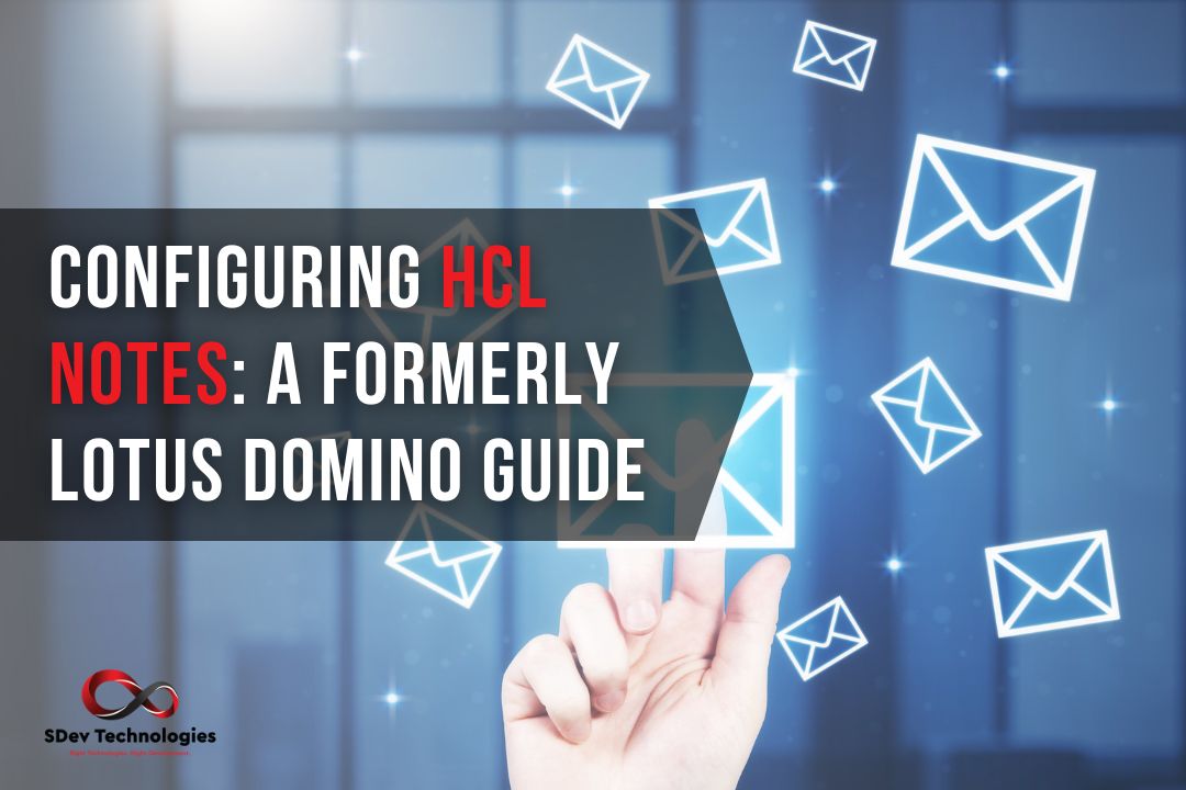 Configuring HCL Notes: A Formerly Lotus Domino Guide