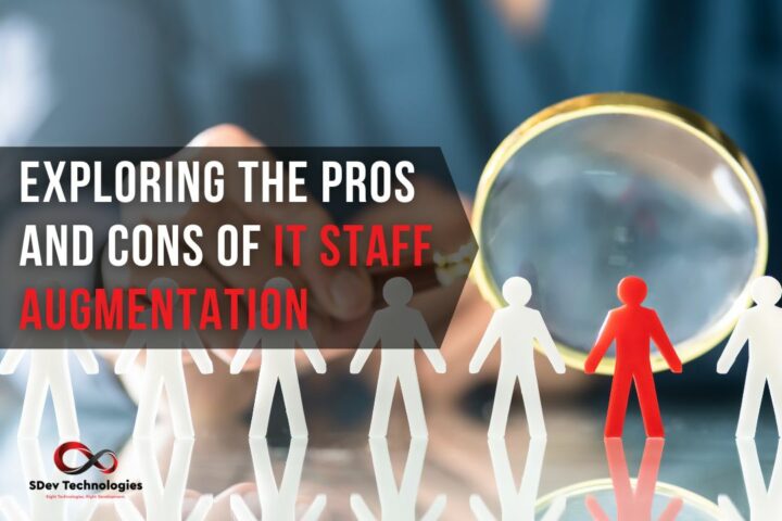 Exploring the Pros and Cons of IT Staff Augmentation: Is it the Right Choice for Your Business?"