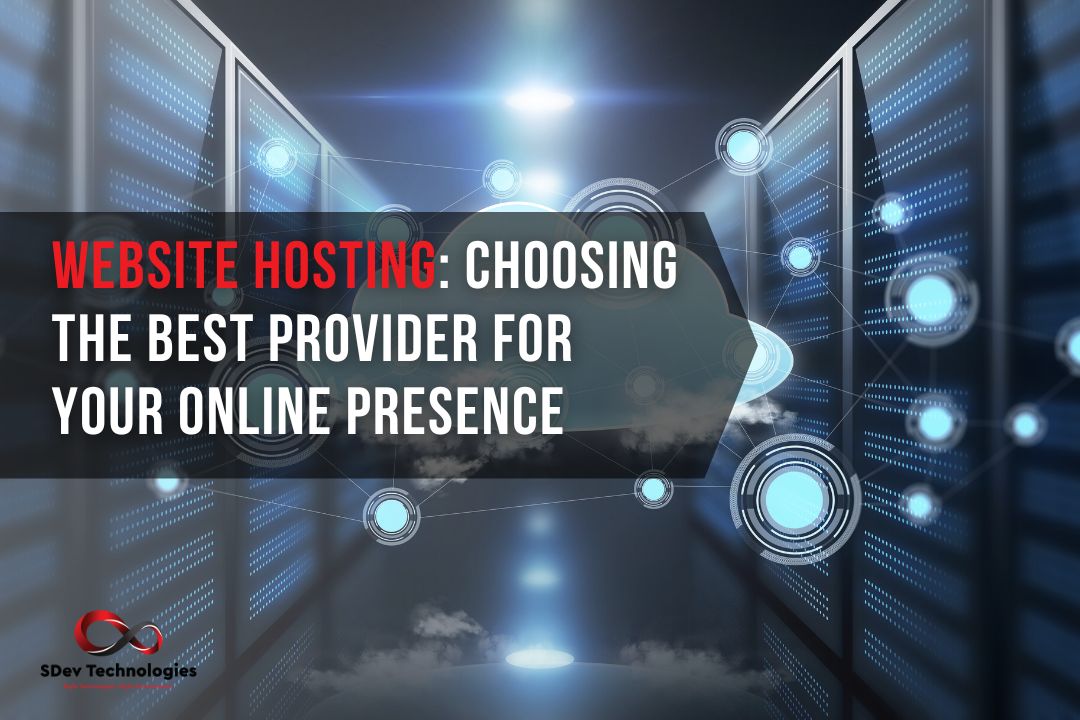 Website Hosting: Choosing the Best Provider for Your Online Presence