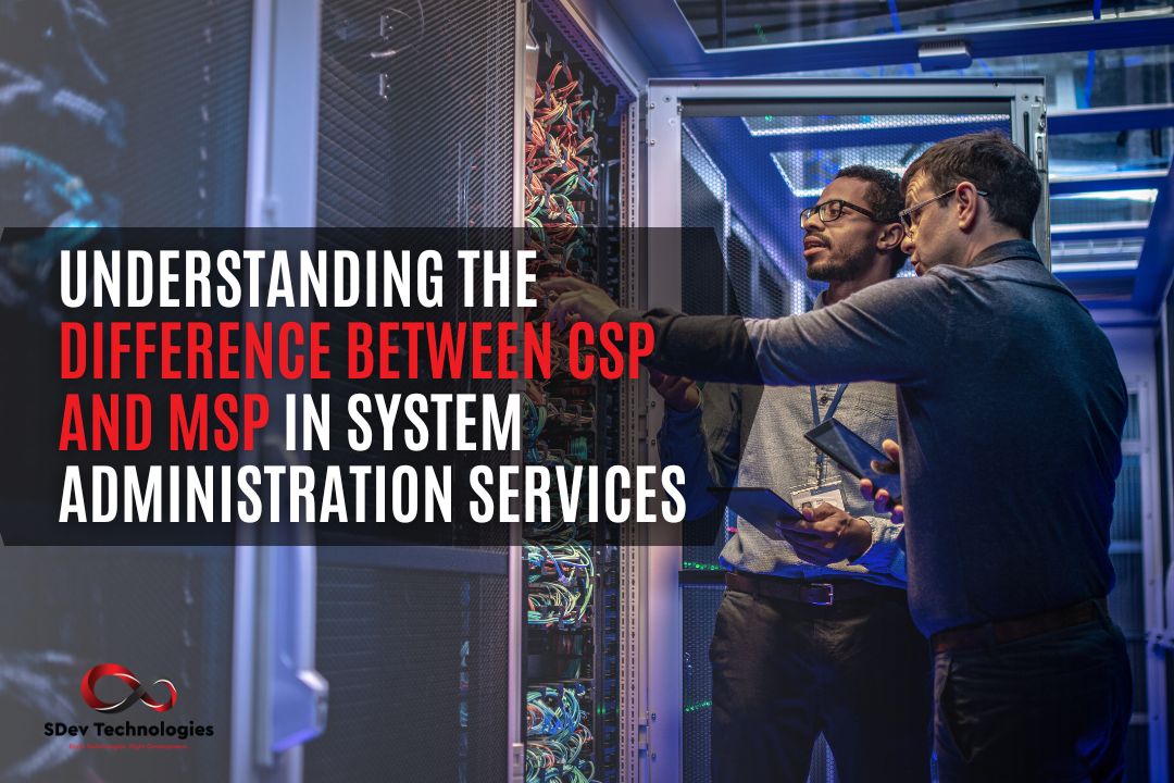 Understanding the Difference Between CSP and MSP in System Administration Services