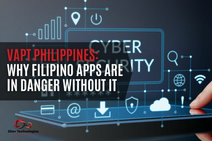 VAPT Philippines: Why Filipino Apps Are in Danger Without It
