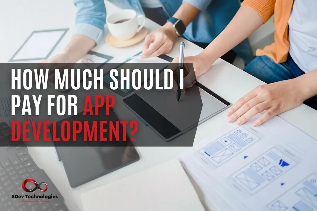 How Much Should I Pay for App Development