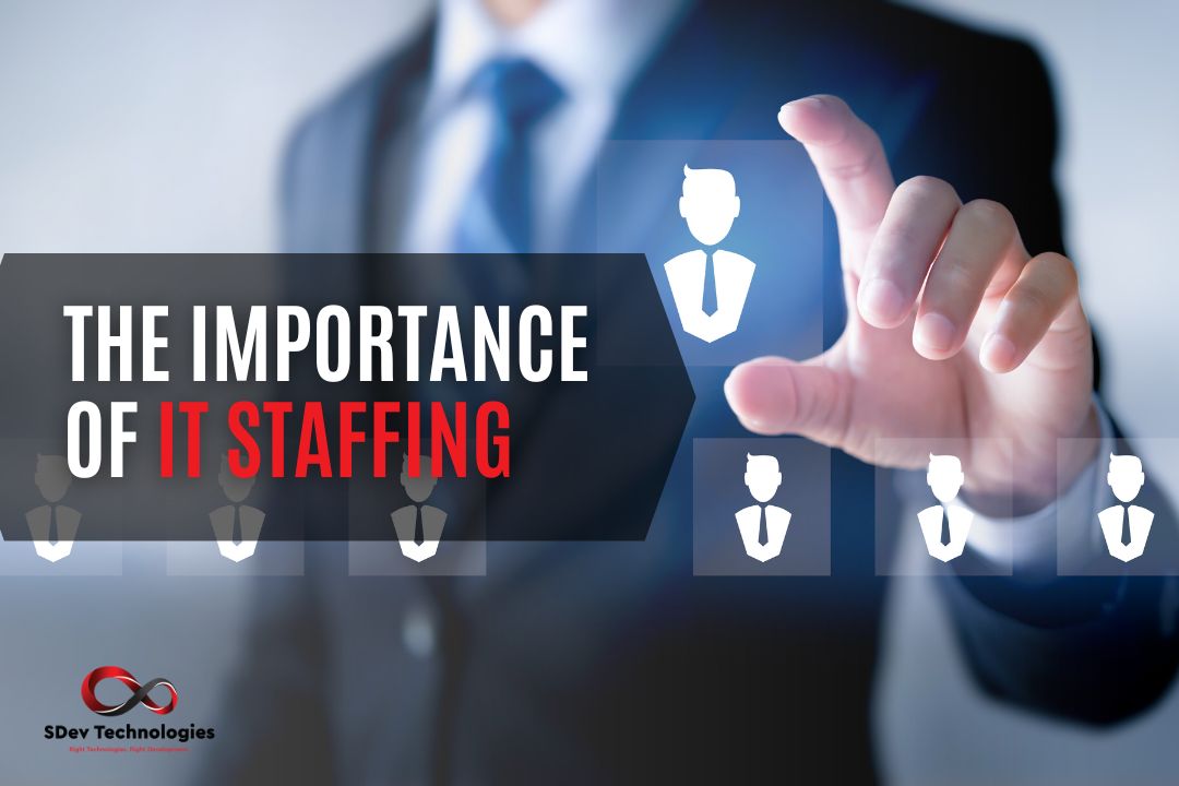 The Importance of IT Staffing Enhancing Business Efficiency with IT Staff Augmentation