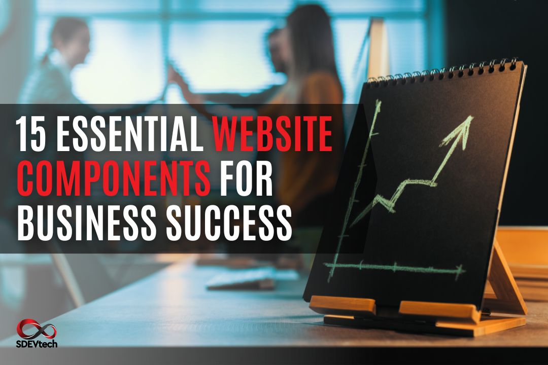 15 Essential Website Components for Business Success: A Comprehensive Guide